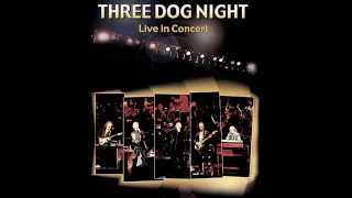 Three Dog Night - Live In Concert  (Full Album)