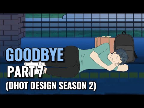 GOODBYE PART 7 (Dhot Design SEASON 2) - Animasi Sekolah