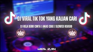 Download lagu DJ RELA DEMI CINTA ANAS COKI SLOWED REVERB [ WES ZAN ] mp3