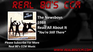 The Newsboys - You&#39;re Still There