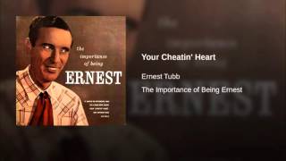 Your Cheatin' Heart ~ Ernest Tubb