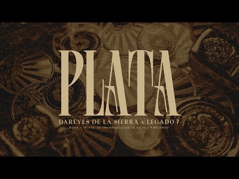 Plata - Dareyes de la Sierra, Legado 7 (Lyric Video)