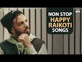 Non Stop Happy Raikoti Songs Jukebox