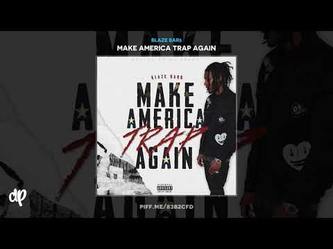 Blaze Bar$ - Bad Day Ft. DJ Drama [Make America Trap Again]