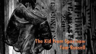 Tom Russell : The Kid From Spavinaw