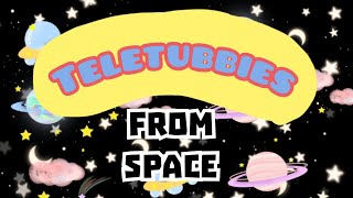 The Adventures of Dream World- Teletubbies From Space Part 1