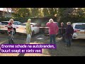 'Het is bijna een aanslag', buurt geschokt na autobranden