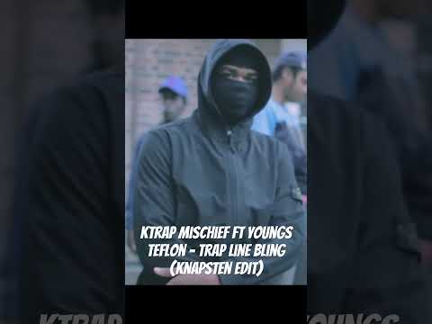Ktrap Mischief ft Youngs Teflon - Trap line bling (Knapsten edit)