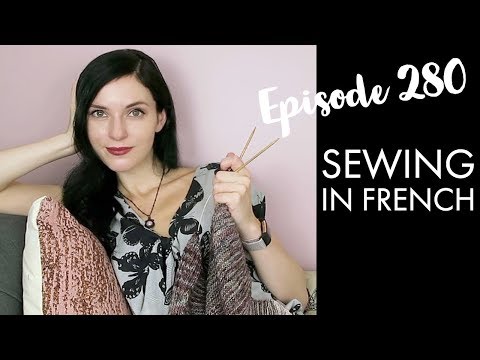 YARNGASM: Episode 280 - "Sewing In French"