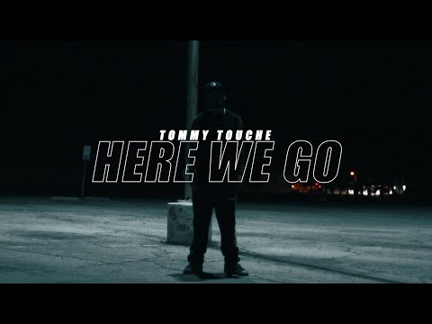 TOMMY TOUCHE "HERE WE GO (Official Video)