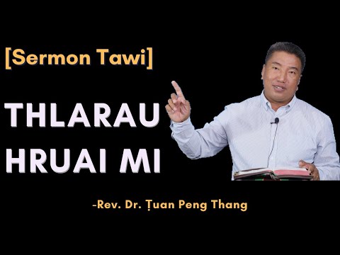 Rev. Dr. Ṭuan Peng Thang Ih Sermon Tawi