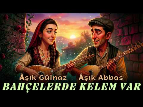 BAHÇELERDE KELEM VAR | Âşık Abbas & Âşık Gülnaz | Âşıkların Sazından, Âşıkların Sözünden