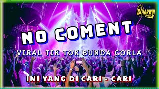 Download lagu DJ NO COMENT VIRAL REMIX BREAKBEAT TIK TOK BUNDA CORLA || INI YANG DI CARI - CARI mp3 Download lagu DJ NO COMENT VIRAL REMIX BREAKBEAT TIK TOK BUNDA CORLA || INI YANG DI CARI - CARI mp3