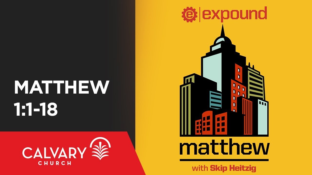 Matthew 1:1-18 - Skip Heitzig