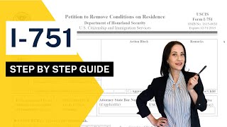 I-751 DETAILED STEP BY STEP GUIDE
