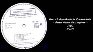 Deutsch Amerikanische Freundschaft - Osten Währt Am Längsten - 1980 (Fast)