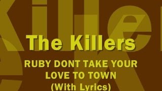 The Killers - Ruby, Don&#39;t Take Your Love To Town (With Lyrics)