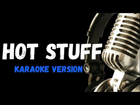 Hot Stuff Karaoke Version By Donna Summer