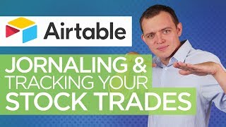 Airtable Tutorial: How to Journal Your Stock & Option Trades