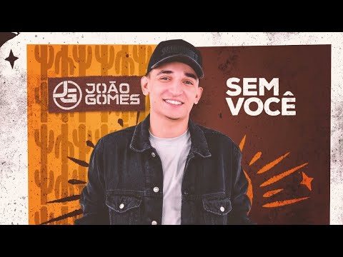 João Gomes Cantor - SEM VOCÊ - João Gomes (Digo ou Não Digo)