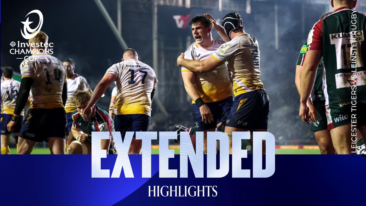 Extended Highligts - Leicester Tigers v Leinster Rugby | Investec Champions Cup 2025/26