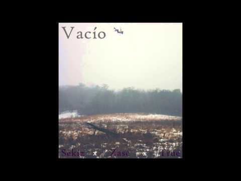Sekiz, Zase y True - Vacío