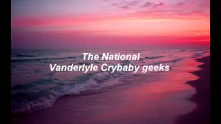 The National - Vanderlyle Crybaby geeks (Sub. Español)
