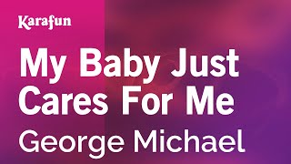 My Baby Just Cares For Me - George Michael | Karaoke Version | KaraFun