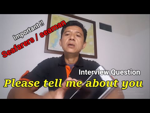 PLEASE TELL ME ABOUT YOU || Marine Job Interview