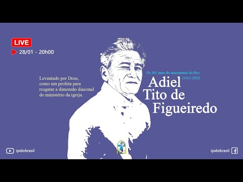 Os 101 anos de nascimento do Rev. Adiel Tito de Figueiredo