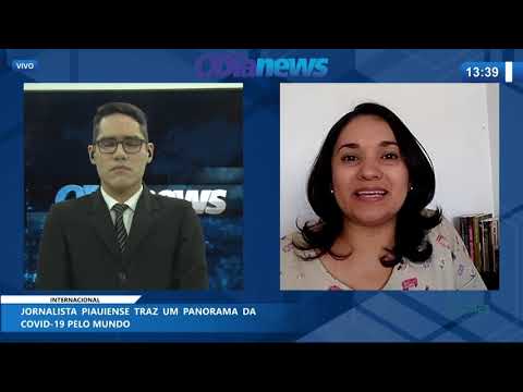 Jornalista piauiense traz um panorama da Covi 19 pelo mundo 27 07