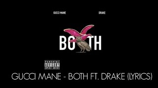 Gucci Mane - Both feat. Drake (Lyrics)