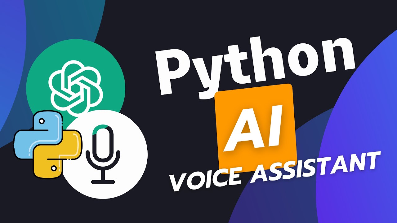 How to Build a Voice Assistant with Python Powered by OpenAI ChatGPT