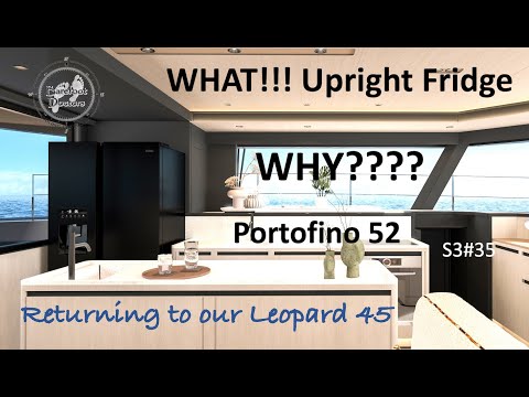 S3#35 What!! Upright Fridge for Portofino 52 - WHY??  + We go back to our Leopard 45 after 8 months