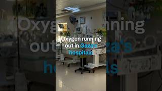 Gaza hospital oxygen shortage threatens critical patients as 23 production facilities fail