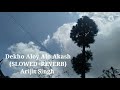 Dekho Aloy Alo Akash Lofi {SLOWED+REVERB}@SoulfulArijitSingh