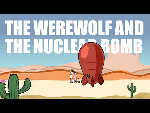 The Werewolf and the Nuclear Bomb