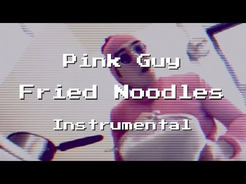 FRIED NOODLES (INSTRUMENTAL) - PINK GUY (re-prod. by onkz)