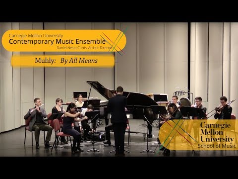 Carnegie Mellon Contemporary Ensemble - Muhly: By All Means