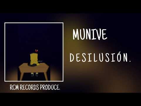 D E S I L U S I Ó N - M U N I V E   (RCM RECORDS PRODUCE)