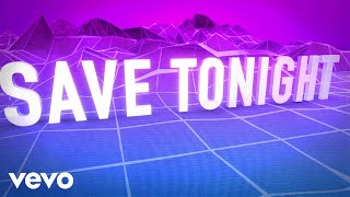 Save Tonight Music Video
