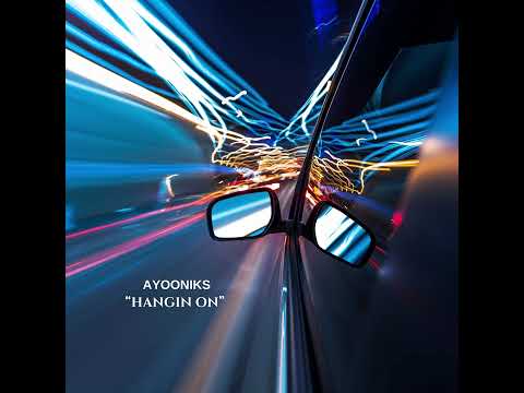 Ayooniks - Hangin On
