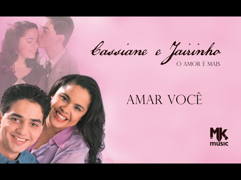 Cassiane e Jairinho - Amar Você