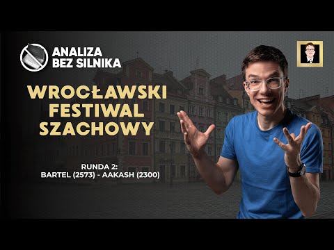 Analysis without engine 249 | Wroclaw Festival | Rd. 2 | Bartel - Aakash | French Defense