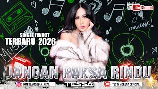 Download lagu JANGAN PAKSA RINDU IFAN SEVENTEEN FUNKOT NEW 2026 BY DJ TESSA MORENA mp3