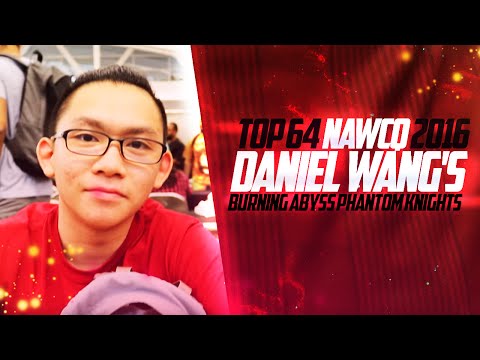 Top 64 NAWCQ 2016: Daniel Wang's Burning Abyss Phantom Knights