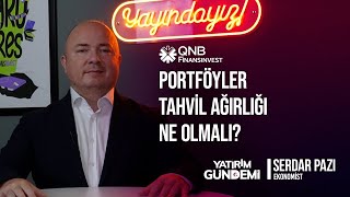 QNB Finansinvest Yatırım Gündemi | Portföylerde Tahvil Ağırlığı Ne Olm