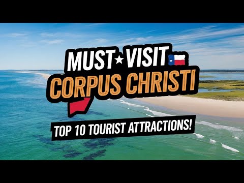 Corpus Christi Tourist Attractions - 10 Best Places to Visit in Corpus Christi