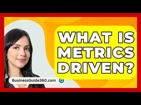 What Is Metrics Driven? - BusinessGuide360.com