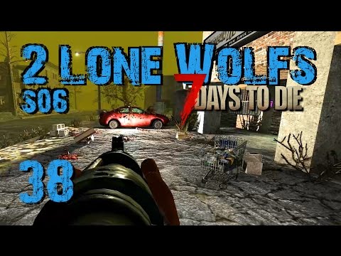 2 Lone Wolfs - In Eile! [S06 E38] [Gameplay German Deutsch] [7 Days To Die A15]
